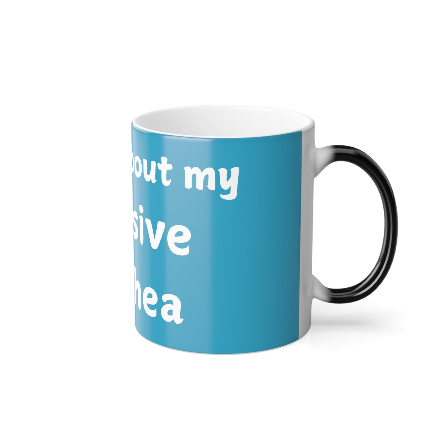 Funny Color Morphing Mug - "Ask Me About My Explosive Diarrhea" - 11oz