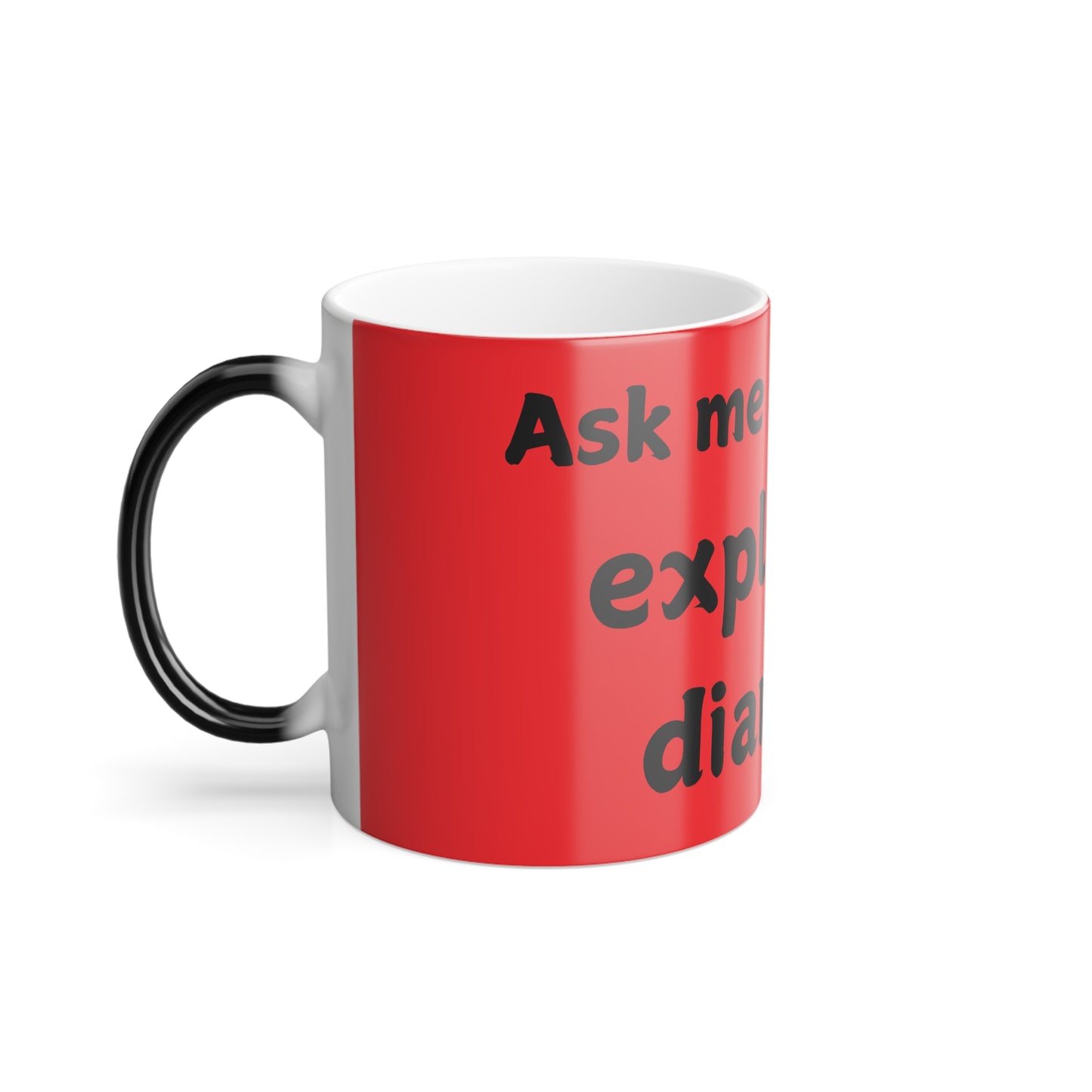 Color Morphing Mug - Fun Explosive Diarrhea Quote Coffee Cup