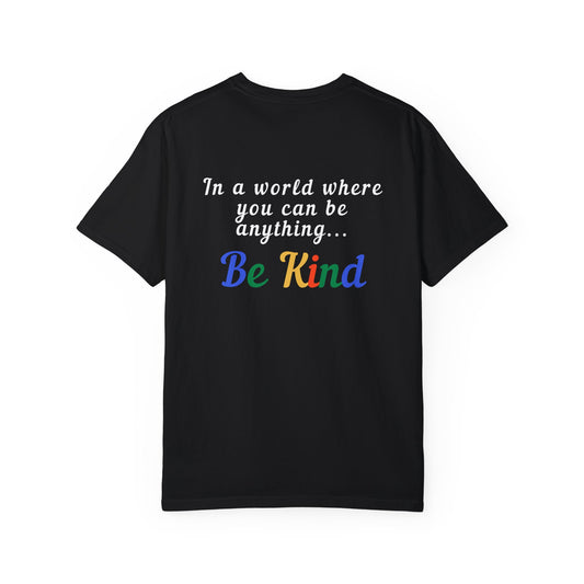 Be Kind Unisex Garment-Dyed T-shirt for Positive Vibes