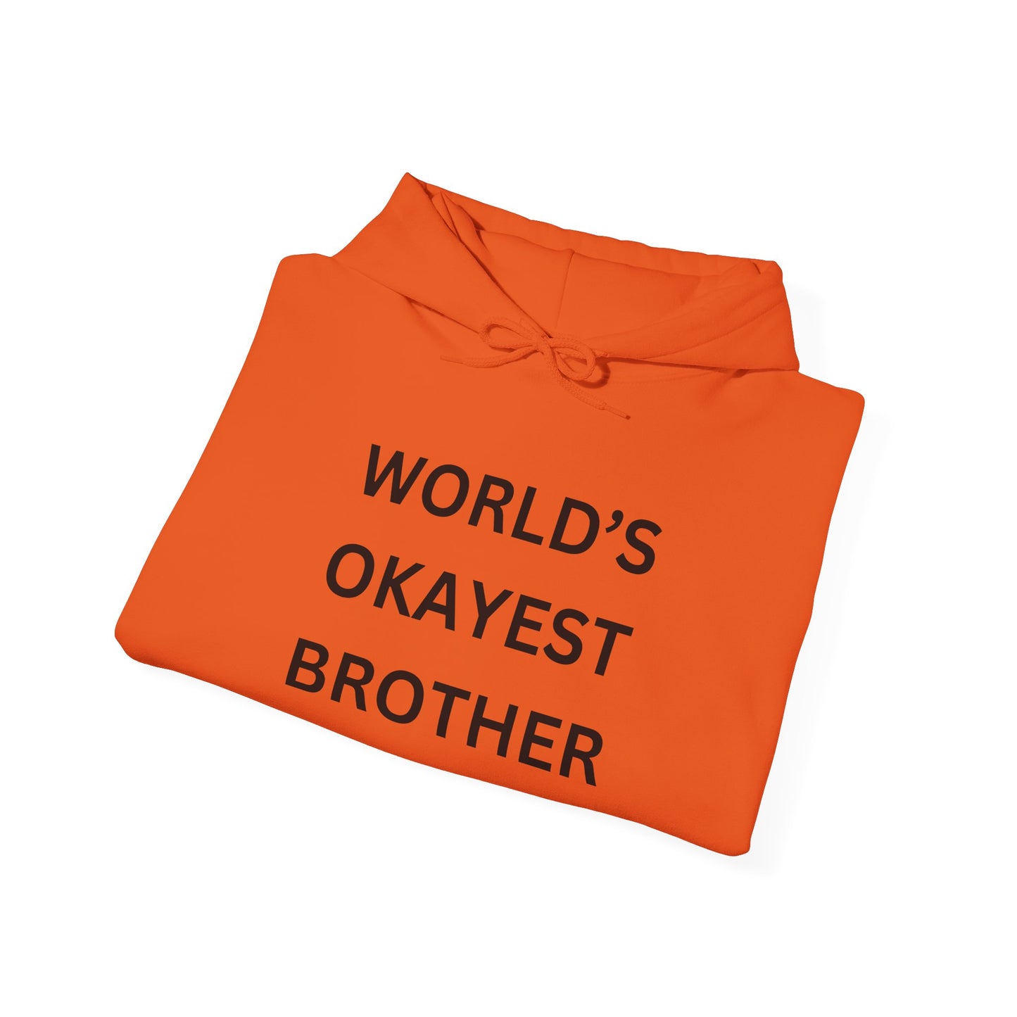 World's Okayest Brother Hoodie - Unisex Heavy Blend Sweatshirt