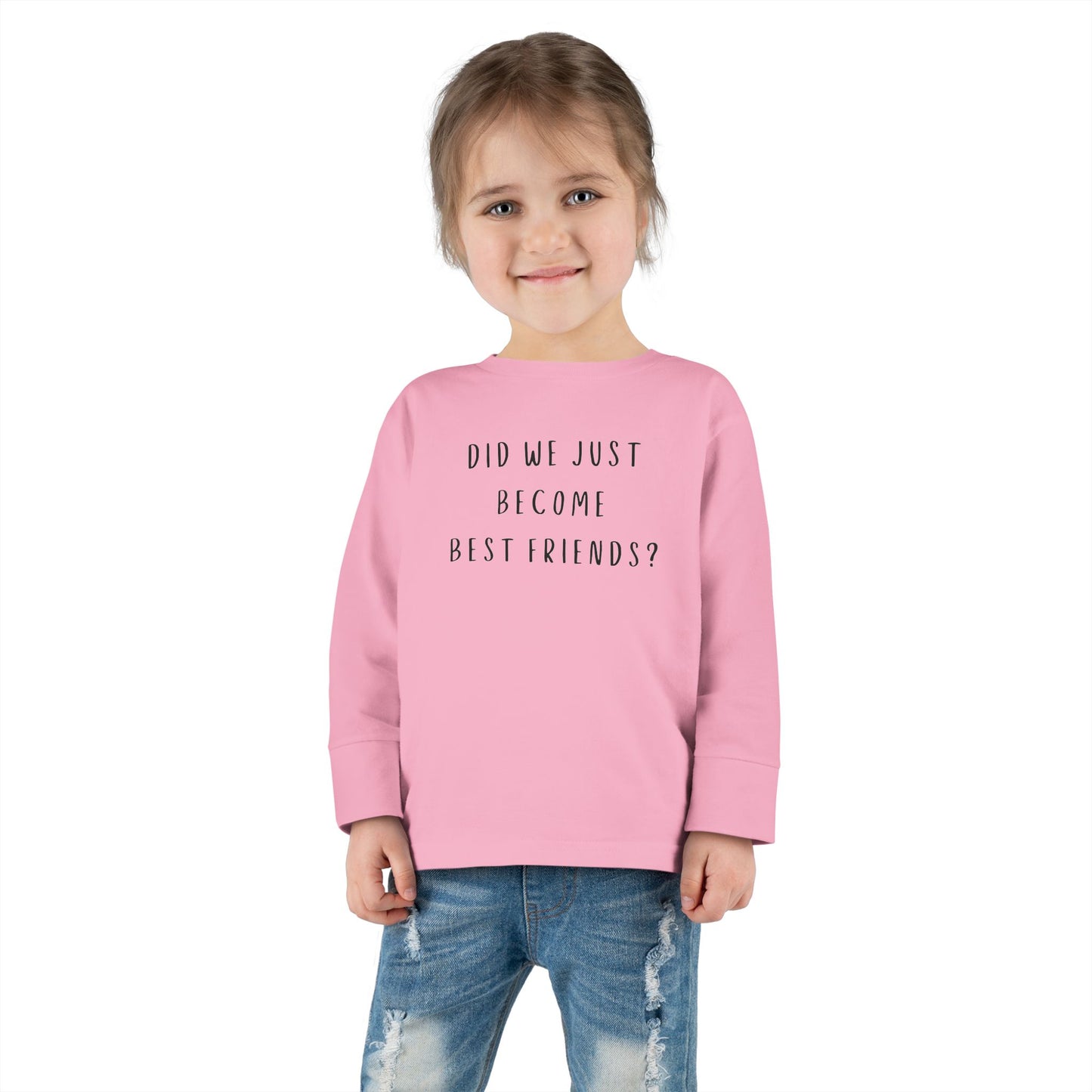 Toddler Long Sleeve Tee - "Did We Just Become Best Friends?" Fun Kids Shirt