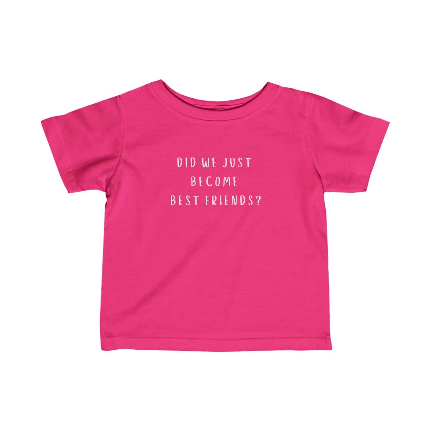 Infant Fine Jersey Tee - "Did We Just Become Best Friends?" Fun & Playful T-Shirt